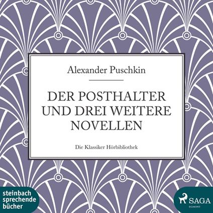 Der Posthalter und drei weitere Novellen (Ungekürzt)