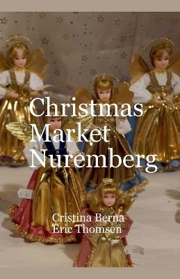 Christmas Market Nuremberg - Cristina Berna,Eric Thomsen - cover