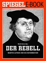 Der Rebell - Martin Luther und die Reformation
