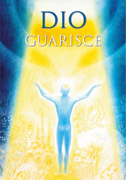 Dio guarisce - E. Gabriel - ebook
