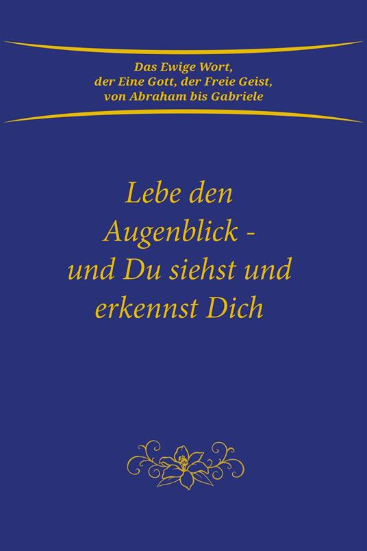 Lebe den Augenblick
