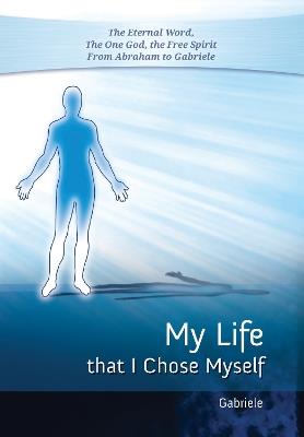 My Life that I Chose Myself - House Gabriele Publishing - cover