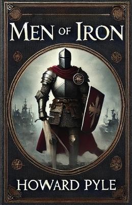 Men Of Iron(Illustrated) - Howard Pyle - cover