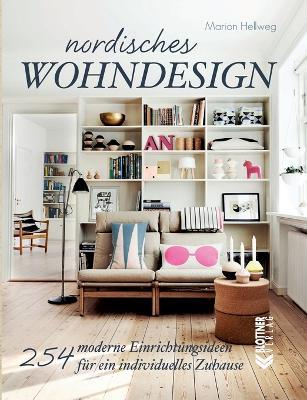 Nordisches Wohndesign: 254 moderne Einrichtungsideen für ein individuelles Zuhause - Marion Hellweg - cover