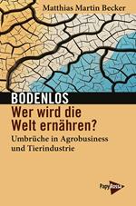 Bodenlos – Wer wird die Welt ernähren?