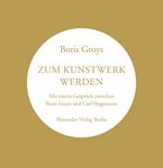 Zum Kunstwerk werden
