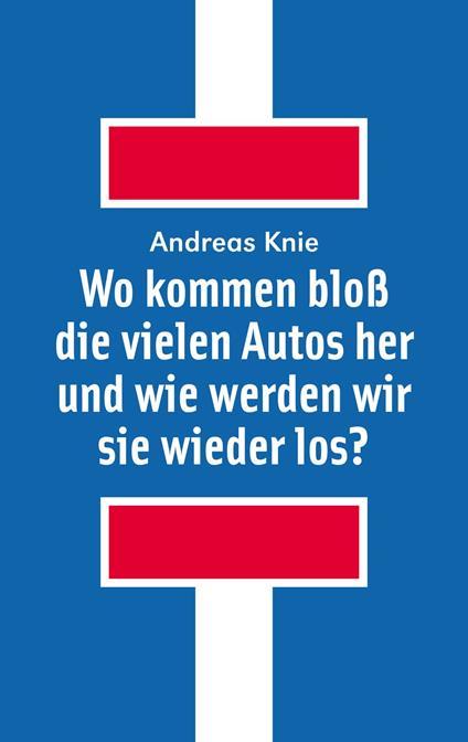 Wo kommen bloß die vielen Autos her und wie werden wir sie wieder los?