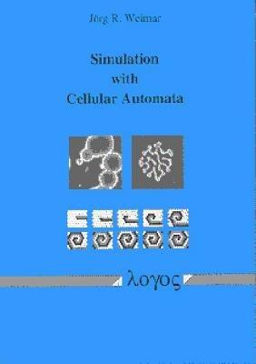 Simulation with Cellular Automata - J rg Weimar - cover