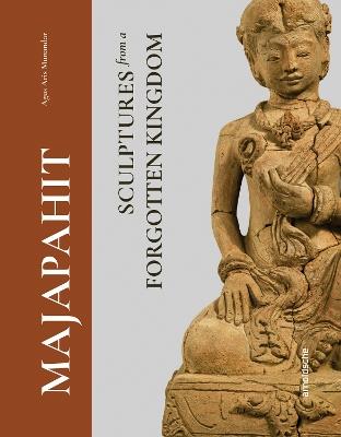 Majapahit: Sculptures from a Forgotten Kingdom - Agus Aris Munandar - cover