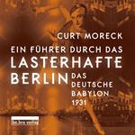 Ein Führer durch das lasterhafte Berlin