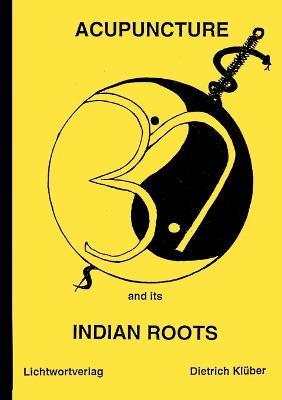 Acupuncture and Indian Roots - Dietrich Klüber - cover