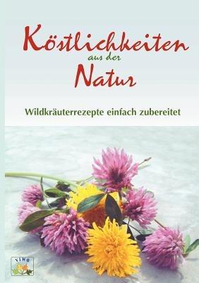 Köstlichkeiten aus der Natur - Vivien Weise - cover
