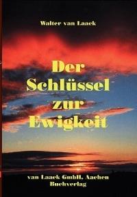 Der Schlüssel zur Ewigkeit - Walter Van Laack - cover