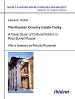 The Russian Country Estate Today. A Case Study of Cultural Politics in Post-Soviet Russia