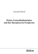 Plotins Unsterblichkeitslehre und ihre Rezeption bei Porphyrios.