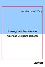 Ideology and Aesthetics in American Literature and Arts.