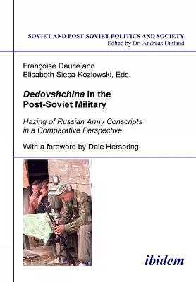 Dedovshchina in the Post-Soviet Military. Hazing of Russian Army Conscripts in a Comparative Perspective - cover