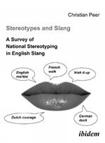 Stereotypes and Slang. A Survey of National Stereotyping in English Slang