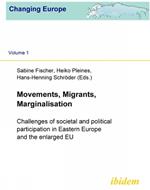 Movements, Migrants, Marginalisation: Challenges of Societal and Political Participation in Eastern Europe and the Enlarged EU