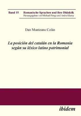 La posicion del catalan en la Romania segun su lexico latino patrimonial. - Dan Munteanu Colan - cover