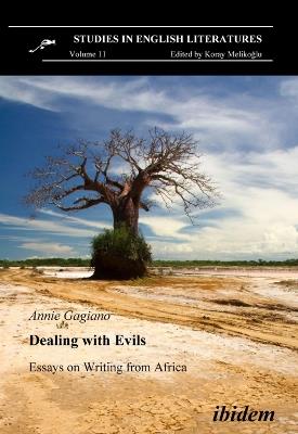 Dealing with Evils: Essays on Writing from Africa - Annie Gagiano - cover