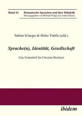 Sprache(n), Identit t, Gesellschaft. Eine Festschrift f r Christine Bierbach - cover