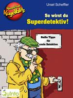Kommissar Kugelblitz - So wirst du Superdetektiv!