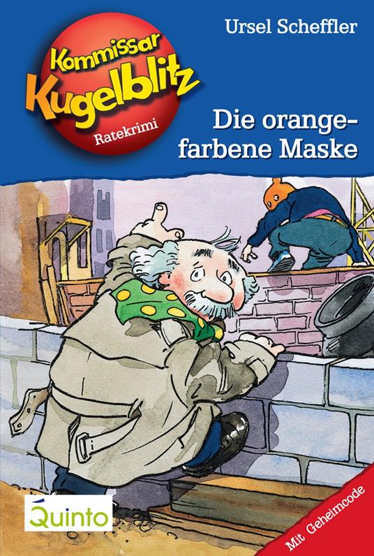 Kommissar Kugelblitz 02. Die orangefarbene Maske - Ursel Scheffler,Hannes Gerber - ebook