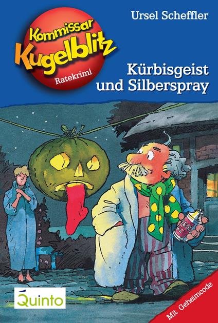 Kommissar Kugelblitz 13. Kürbisgeist und Silberspray - Ursel Scheffler,Hannes Gerber - ebook