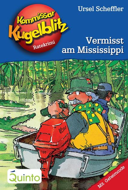 Kommissar Kugelblitz 22. Vermisst am Mississippi - Ursel Scheffler,Hannes Gerber - ebook