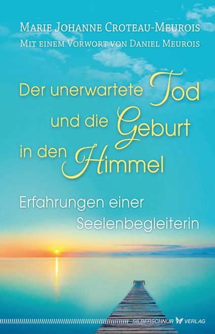 Der unerwartete Tod und die Geburt in den Himmel