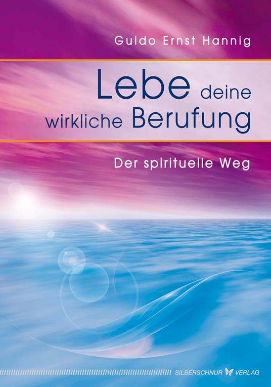 Lebe deine wirkliche Berufung