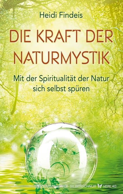 Die Kraft der Naturmystik