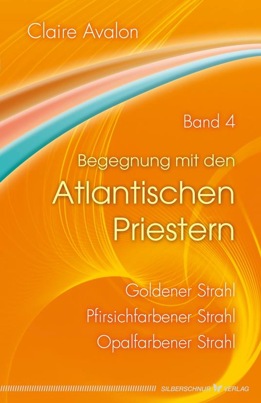Begegnung mit den Atlantischen Priestern Band 4