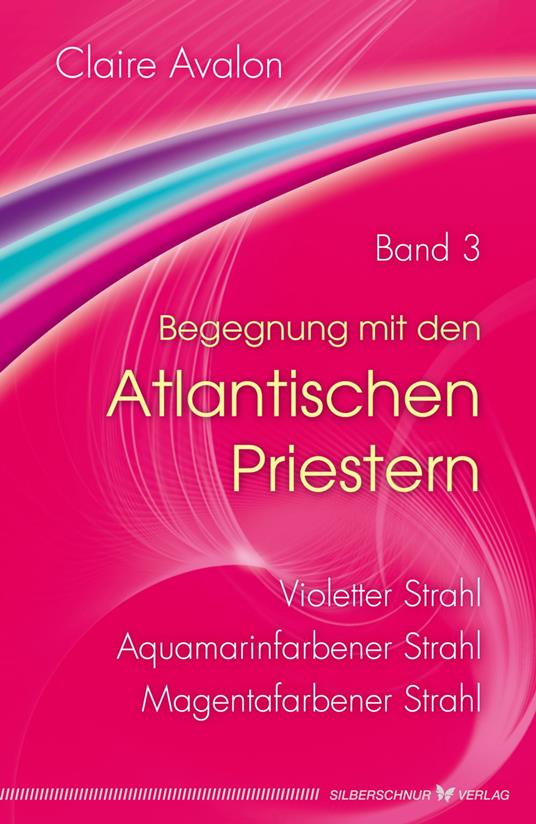 Begegnung mit den Atlantischen Priestern Band 3
