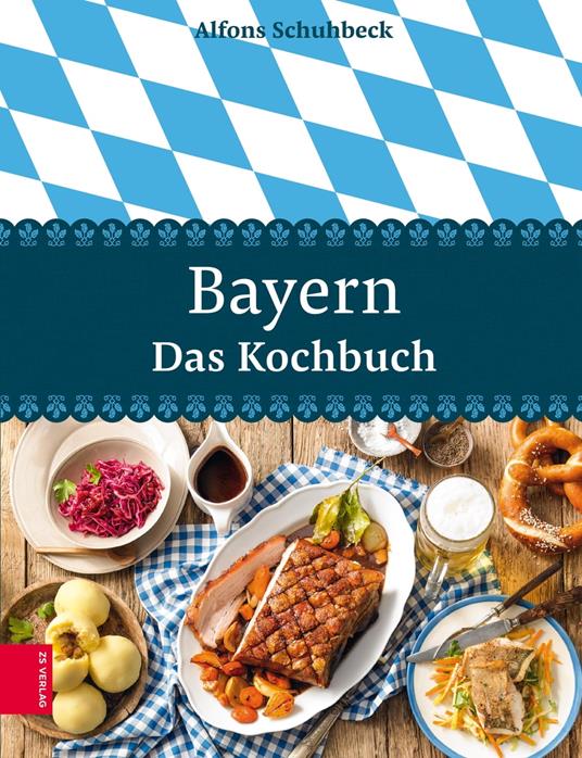 Bayern – Das Kochbuch