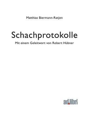 Schachprotokolle - Matthias Biermann-Ratjen - cover
