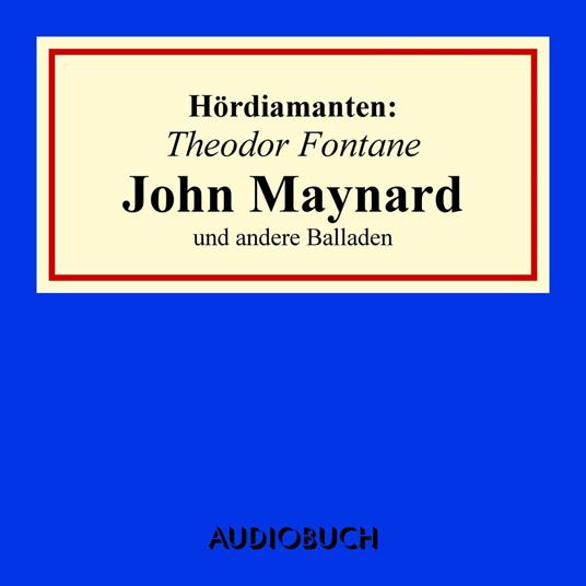 Theodor Fontane: "John Maynard" und andere Balladen