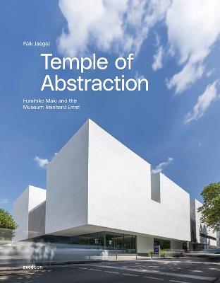 Temple of Abstraction: Fumihiko Maki and the Museum Reinhard Ernst - Falk Jaeger - cover