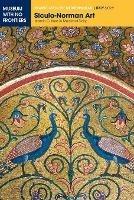 Siculo-Norman Art: Islamic Culture in Medieval Sicily - Eliana Mauro,Ettore Sessa,Carla Quartarone - cover