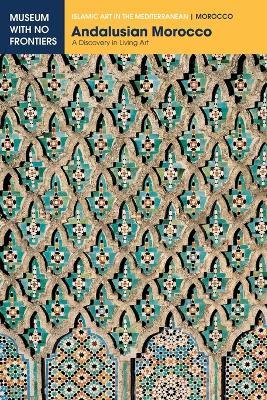 Andalusian Morocco: A Discovery in Living Art - Abdelaziz Touri,Naima El-Khatib Boujibar,Kamal Lakhdar - cover