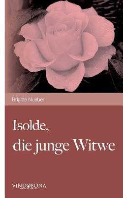 Isolde, die junge Witwe - Brigitte Nueber - cover