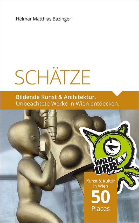 SCHÄTZE. Bildende Kunst & Architektur