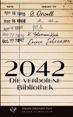 2042: Die verbotene Bibliothek - Klaudia Zotzmann-Koch - cover