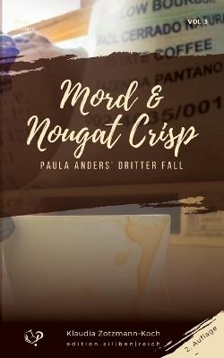 Mord & Nougat Crisp: Paula Anders' dritter Fall - Klaudia Zotzmann-Koch - cover