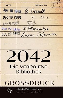 2042 (Großdruck): Die verbotene Bibliothek - Klaudia Zotzmann-Koch - cover