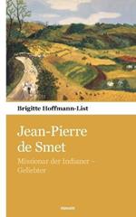Jean-Pierre de Smet: Missionar der Indianer - Geliebter