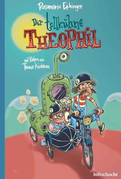 Der tollkühne Theophil - Rosemarie Eichinger,Thomas Kriebaum - ebook