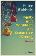Spaß und Schulden am Neustifter Kirtag