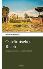 Oströmisches Reich: Byzanz im 16. Jahrhundert